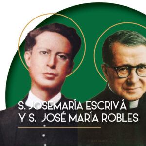 S. Josemaría Escrivá; S. José María Robles